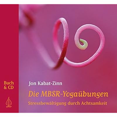 Die MBSR-Yogaübungen: Stressbewältigung durch Achtsamkeit