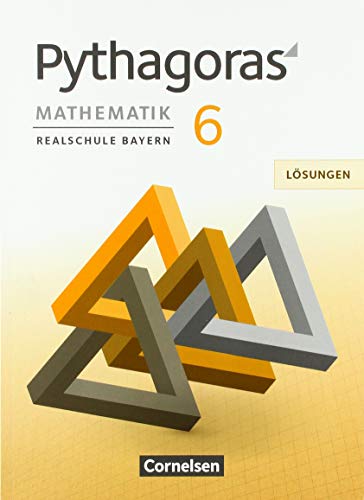 Pythagoras - Realschule Bayern: 6. Jahrgangsstufe - Lösungen zum Schülerbuch