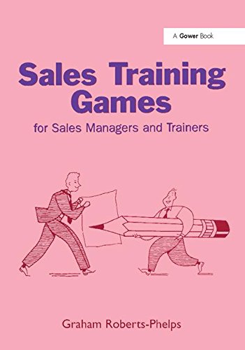 Sales Training Games: For Sales Managers and Trainers