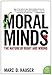 Moral Minds: The Nature of Right and Wrong (English Edition) by Marc Hauser