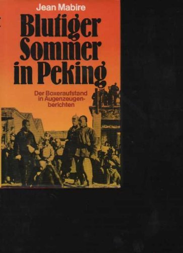 Mabire Blutiger Sommer in Peking der Boxeraufstand in Augenzeugenberichten, Buchgemeinschaft, 398 Seiten, Bilder