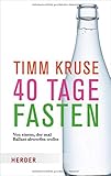 Cover zum Buch 40 Tage fasten: Von einem, der mal Ba...