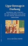 Image de Uygur Patronage In Dunhuang: Regional Art Centres On The Northern Silk Road In The Tenth and Eleventh Centuries