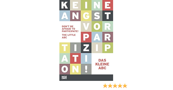 Keine Angst Vor Partizipation The Little Abc Of Communal Planning And Housing Amazon De Natalie Schaller Heike Skok Hilde Strobl Bucher