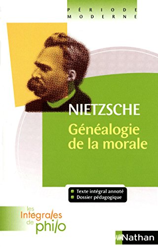 Download Intégrales de Philo - NIETZSCHE, La Généalogie de la Morale Download Intégrales de Philo - NIETZSCHE, La Généalogie de la Morale