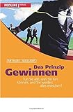 Das Prinzip Gewinnen: Tun Sie alles, was Sie tun können, und Sie werden alles erreichen! (Colours of Business) by 