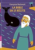 La Bible en 15 récits
