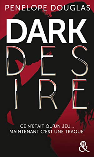Télécharger Dark Desire : La suite de Dark Romance, plus intense que le New Adult (&H) Gratuit