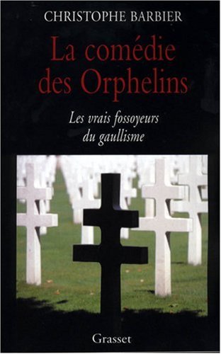 couverture de : COM&Eacute;DIE DES ORPHELINS : LES VRAIS FOSSOYEURS DU GAULLISME...