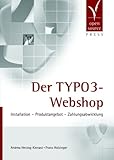 Der TYPO3-Webshop. Installation - Produktangebot - Zahlungsabwicklung by 