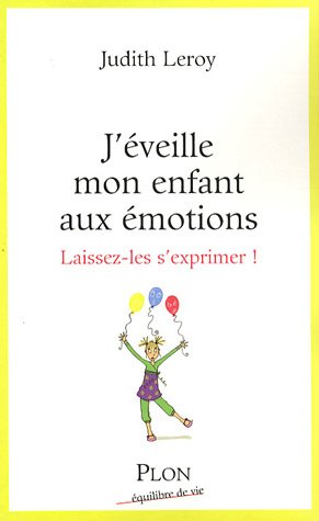 J'éveille mon enfant aux émotions : Laissez-les s'exprimer !