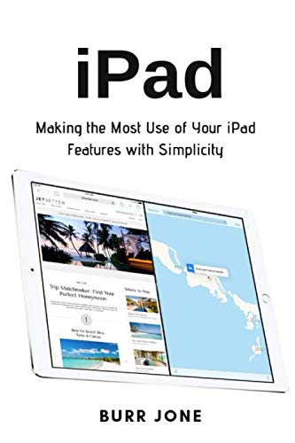 Preisvergleich Produktbild iPad: Making the Most Use of Your iPad Features with Simplicity