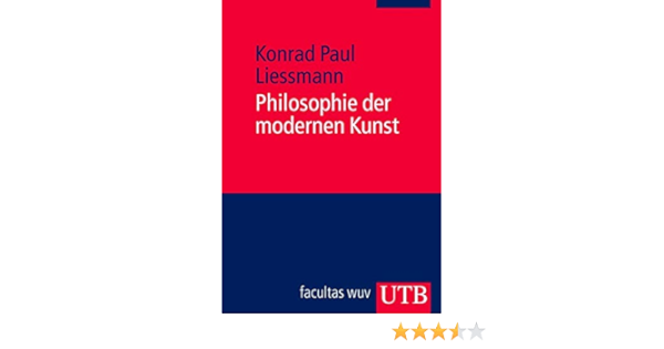 Philosophie Der Modernen Kunst Eine Einfuhrung Amazon De Liessmann Konrad Paul Bucher