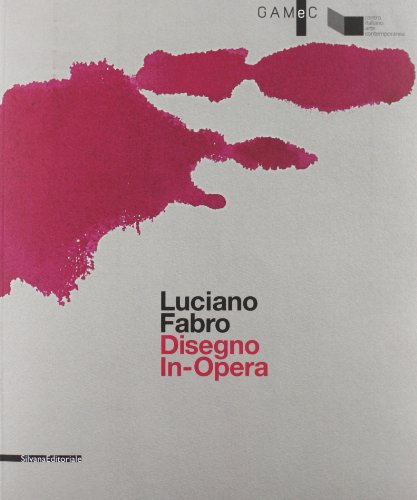 Luciano Fabro. Disegno in-opera. Catalogo della mostra (Bergamo, 4 ottobre 2013-6 gennaio 2014). Ediz. italiana e inglese libro