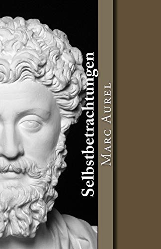 Selbstbetrachtungen (Klassiker der Philosophie, Band 9)