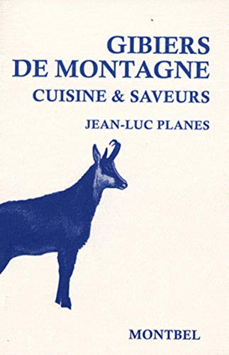Gibiers de montagne : Cuisine & saveurs Gibiers de montagne : Cuisine & saveurs