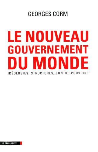Le nouveau gouvernement du monde Le nouveau gouvernement du monde