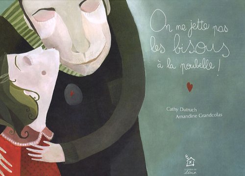 couverture de : On ne jette pas les bisous &agrave; la poubelle