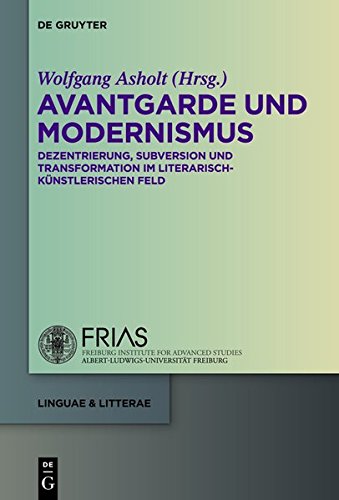 Download Avantgarde Und Modernismus: Dezentrierung, Subversion Und Transformation Im Literarisch-Kunstlerischen Feld Download Avantgarde Und Modernismus: Dezentrierung, Subversion Und Transformation Im Literarisch-Kunstlerischen Feld