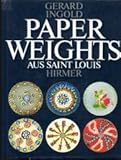 Image de Paperweights aus Saint Louis. Briefbeschwerer - Kunstwerke aus Kristall und Glas