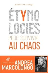 Etymologies pour survivre au chaos par Andrea Marcolongo