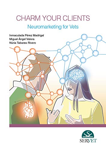 Charm Your Clients. Neuromarketing for Vets - Veterinary books - Editorial Servet