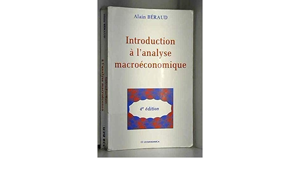Amazon Fr Introduction A L Analyse Macroeconomique Beraud Alain Livres