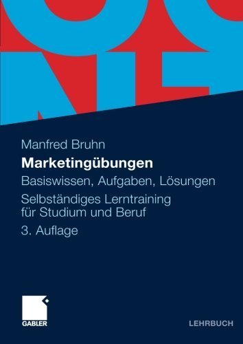 Marketingübungen: Basiswissen, Aufgaben, Lösungen. Selbständiges Lerntraining für Studium und Beruf (German Edition) von Manfred Bruhn (24. September 2009) Taschenbuch