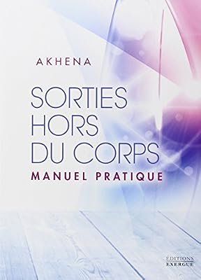 Exergue Sorties hors du corps : Manuel pratique