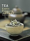 Image de Tea: Exotic Flavours and Aromas