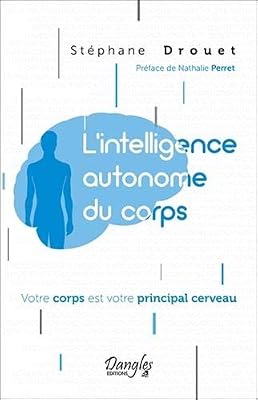 Dangles L'intelligence autonome du corps - Votre corps est votre principal cerveau