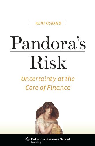 Pandora's Risk: Uncertainty at the Core of Finance (Columbia Business School Publishing) (English Edition) livre