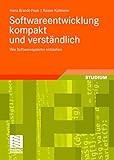 Softwareentwicklung Kompakt und Verständlich: Wie Softwaresysteme entstehen (German Edition) by Hans Brandt-Pook