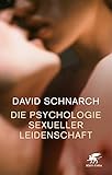 Die Psychologie sexueller Leidenschaft by 