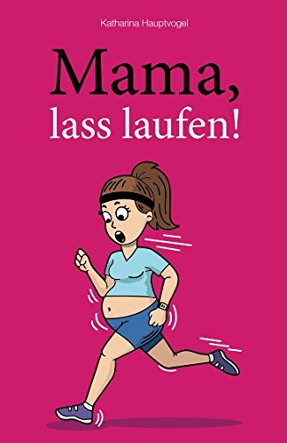 Preisvergleich Produktbild Mama, lass laufen!