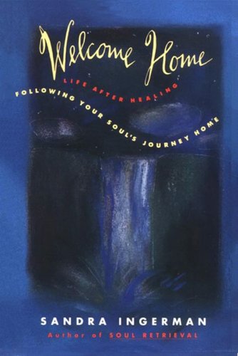 Welcome Home: Following Your Soul's Journey Home (English Edition)