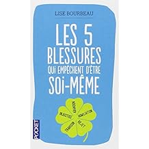 Les cinq blessures qui empêchent d'être soi-même