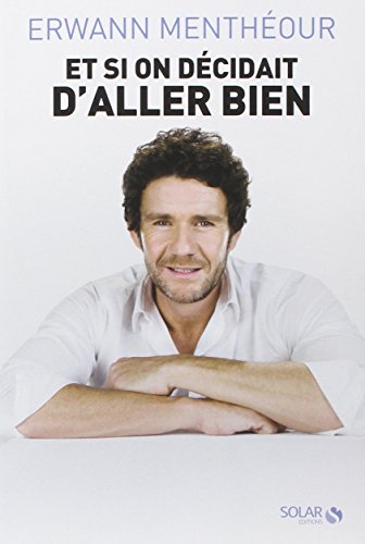 couverture de : Et si on d&eacute;cidait d'aller bien