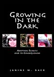 Image de Growing in the Dark:Adoption Secrecy and its Consequences (English Edition)