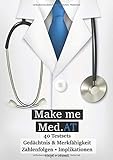 Make Me Med.AT: Das große Buch zur Vorbereitung auf den Aufnahmetest für Medizin MedAT - Gedächtnis & Merkfähigkeit, Zahlenfolgen, Implikationen (Band ... Fähigkeiten und Fertigkeiten, Band 2) by