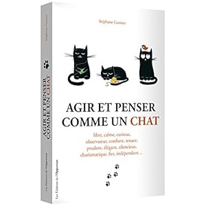 Agir et penser comme un chat Livre en Ligne Agir et penser comme un chat Livre en Ligne - Telecharger Ebook