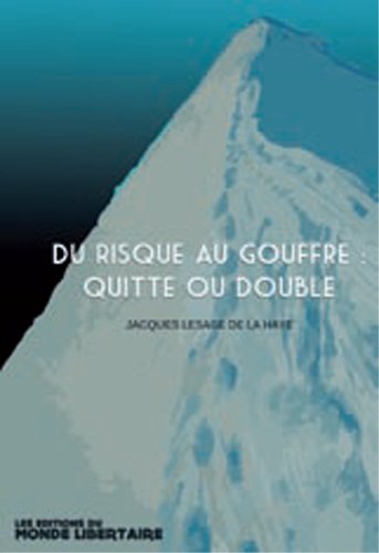 Du risque au gouffre : quitte ou double Du risque au gouffre : quitte ou double