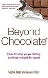 Image de Beyond Chocolate: How to stop yo-yo dieting and lose weight for good (English Edition)