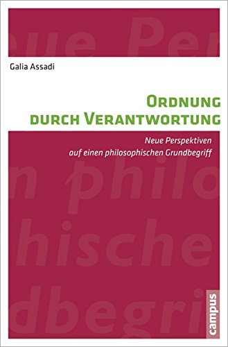 Ordnung durch Verantwortung: Neue Perspektiven auf einen philosophischen Grundbegriff