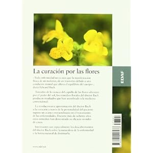 La curacion por las flores / The Bach Flower Remedies: Incluye: Curese Usted Mismo / Los Doce Remedios / Nuevo
