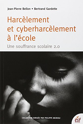 Harcèlement et cyberharcèlement à l'école : Une souffrance scolaire 2.0 Harcèlement et cyberharcèlement à l'école : Une souffrance scolaire 2.0