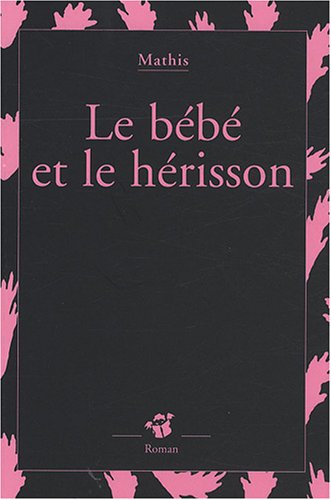 Bébé et le hérisson (Le)