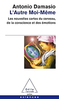 Odile Jacob L'Autre moi-même: Les nouvelles cartes du cerveau, de la conscience et des émotions