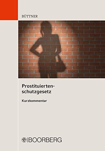 Preisvergleich Produktbild Prostituiertenschutzgesetz: Kurzkommentar