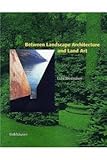 Landschaftsarchitektur-Aktion/Zwischen Landschaftsarchitektur und Land Art by Udo Weilacher